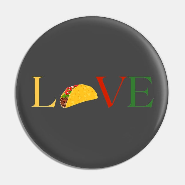 Love Tacos Pin by TimelessonTeepublic