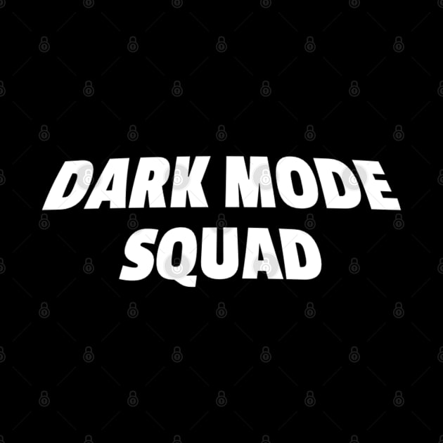 Dark Mode Squad by raosnop