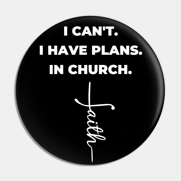 I Can't. I have Plans. In Church. Pin by Grace Debussy