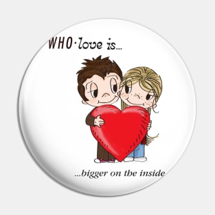 Who Love Is... Bigger on the Inside Pin