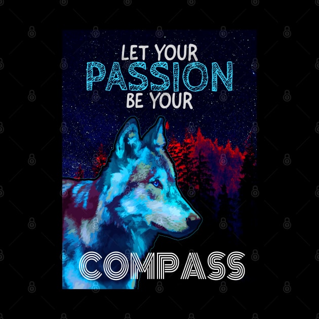 Let Your Passion Be Your Compass - Blue Wolf by MaystarUniverse