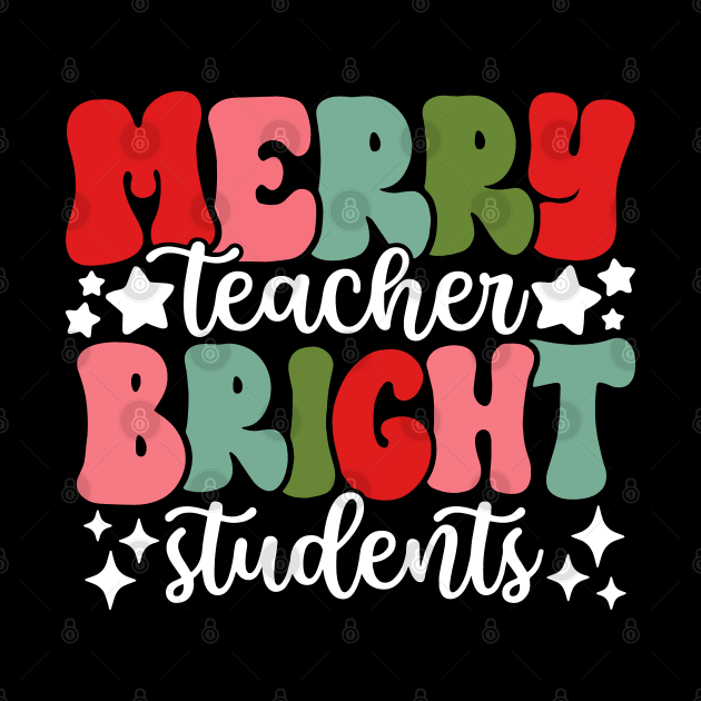 Merry Teacher Bright Students Christmas Teacher by Jsimo Designs