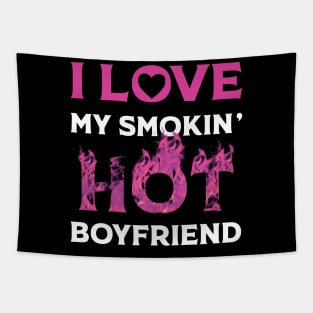 I Love My Smokin Hot Boyfriend Tapestry