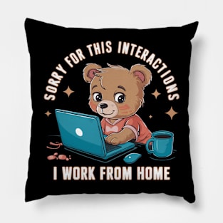 sorry for this interactions, i work from home Pillow