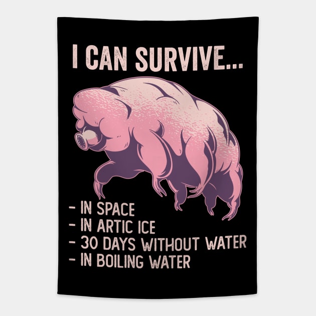 Tardigrade Funny I Can Survive Tapestry by Visual Vibes