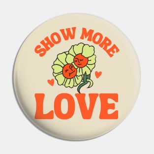 Show More Love Daisy Groovy Pin