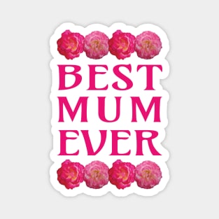 Best Mum Ever Roses Magnet