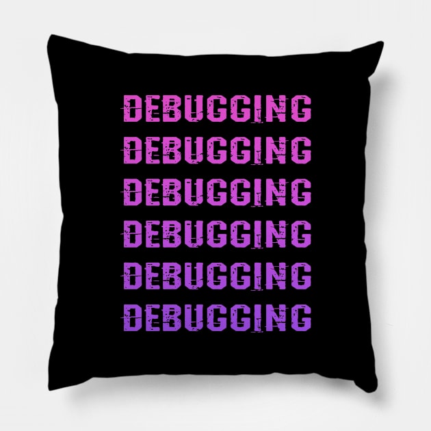 Let's debug. This guy, girl is a bug slayer. Debugging. Data analytics. Best coolest badass cool programmer, coder, web developer, engineer. Funny coding pink quote Pillow by BlaiseDesign