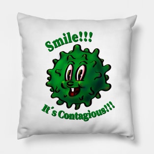 Smile!! It´s contagious!!! Pillow