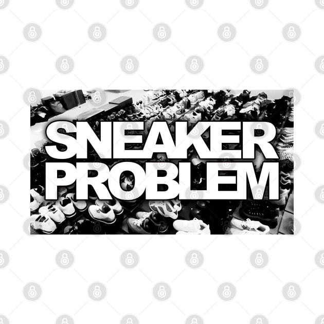 Sneaker Problem by Tee4daily