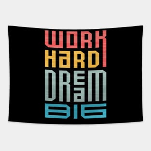 Work Hard Dream Big Tapestry