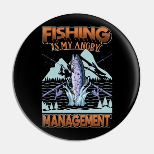 Fishing is my angry Management Pin