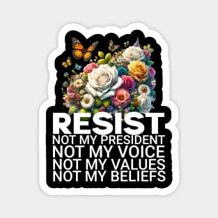 Floral-Resist-Not-My-President Magnet