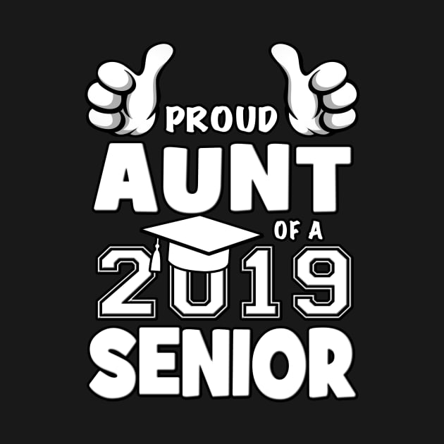 Proud Aunt Of A 2019 Senior School Graduation by Just Another Shirt