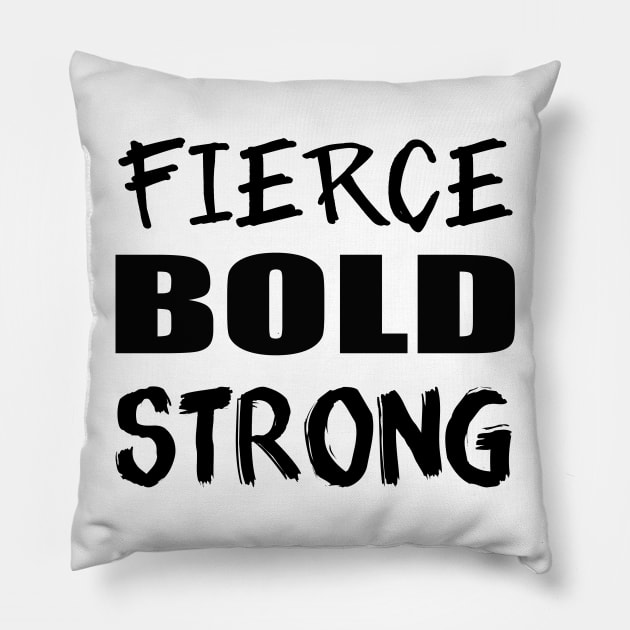 Fierce Bold Strong Workout Pillow by teesbyfifi