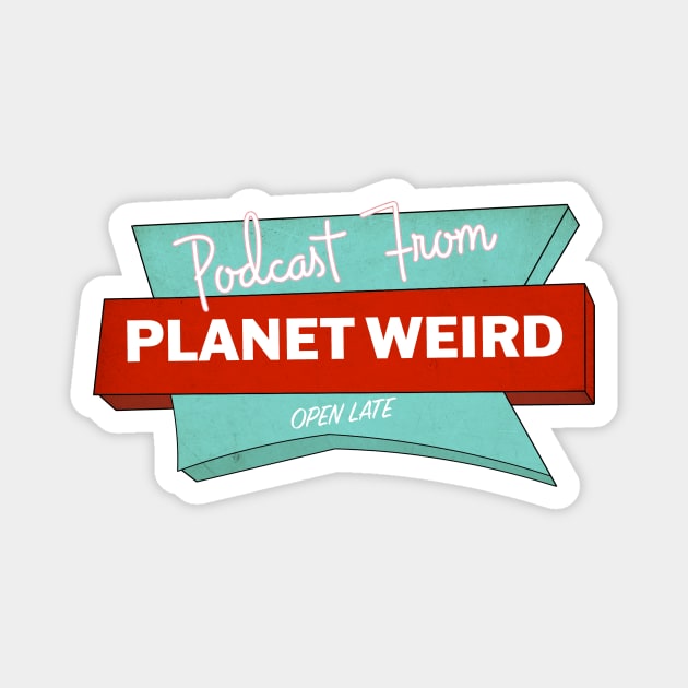 Planet Weird Diner Magnet by PlanetWeirdPod