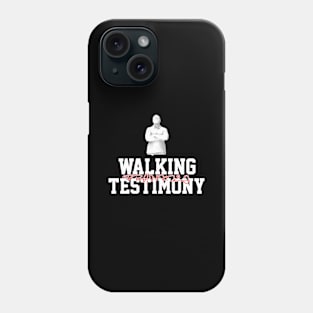 WALKING TESTIMONY Phone Case