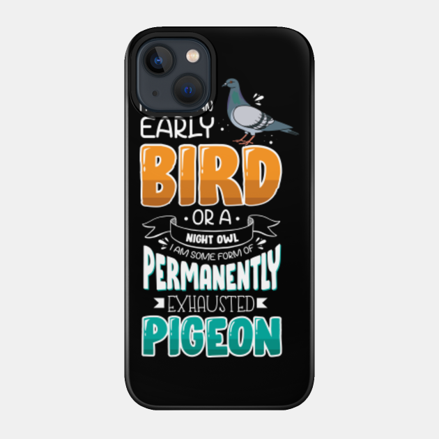 Funny Pigeon Lover Design for Bird Lover - Pigeon Lover - Phone Case