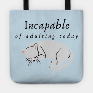 Incapable of Adulting Today - Lazy cat design Tote