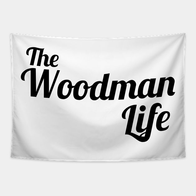 The Woodman Life woodcutter Tapestry by ShirtyLife