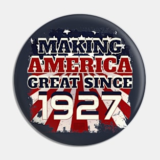 1927 Making America Great Patriotic US Born Birthday Pin