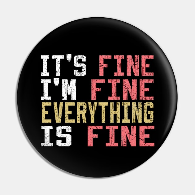 It's Fine I'm Fine Everything is Fine Pin by Ghani Store