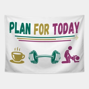 Funny gym, plan for today Tapestry