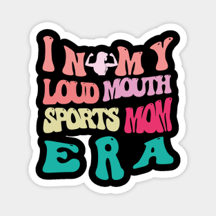 in my loud mouth sports mom era Magnet