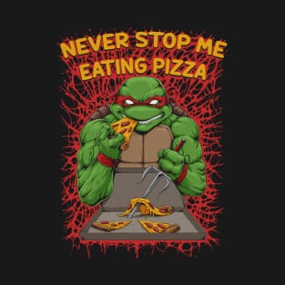 Never Stop Me Eating Pizza T-Shirt