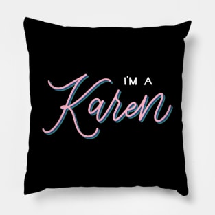 I’m a Karen [Kilgariff] Pillow