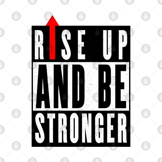 Rise up and be stronger by CRD Branding