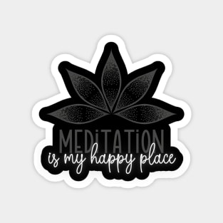 Meditation Is My Happy Place Magnet