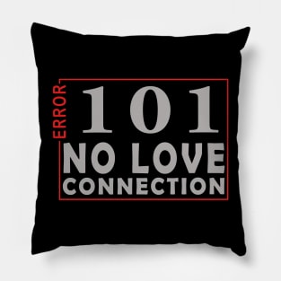 error 101, no love connection Pillow