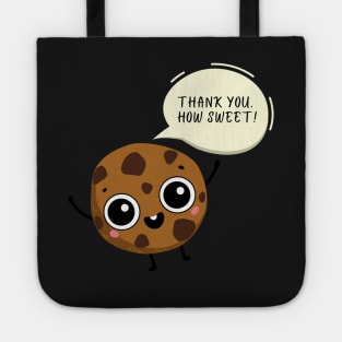 Thank You. How Sweet! - Eye-Catching Graphic Design of a Cute Little Cookie with a Sweet Greeting - Food Character Thank You Card for Students, Kids, Teachers and Pastry Lovers with a Sweet Tooth Tote