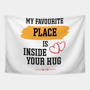 my favourite place is inside your hug, Hugging day Tapestry