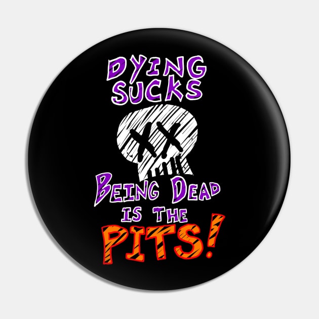 Dying Sucks Pin by HoseaHustle