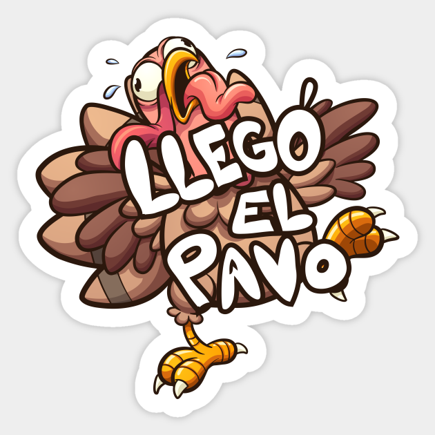 Llego El Pavo Turkey Sticker Teepublic