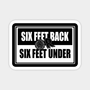 Six Feet Back Magnet