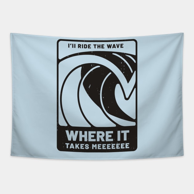 I'll ride the wave, where it takes meeeee Tapestry by BodinStreet