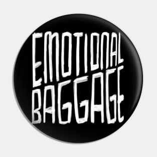 Emotional Baggage, for emotional support, openness Pin