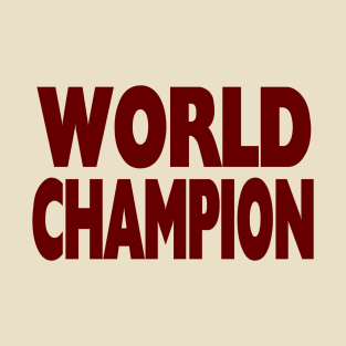 WORLD CHAMPION T-shirt T-Shirt