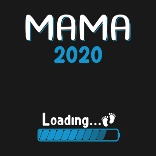 Mama 2020 Loading T-Shirt