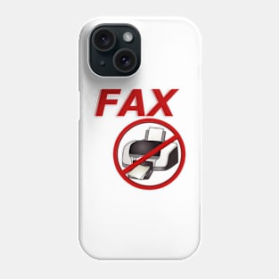 Fax, No Printer Phone Case