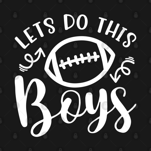 Let's Do This Boys Football Mom Dad by GlimmerDesigns