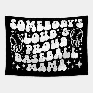 Somebody's Loud & Proud Baseball Mama Tapestry