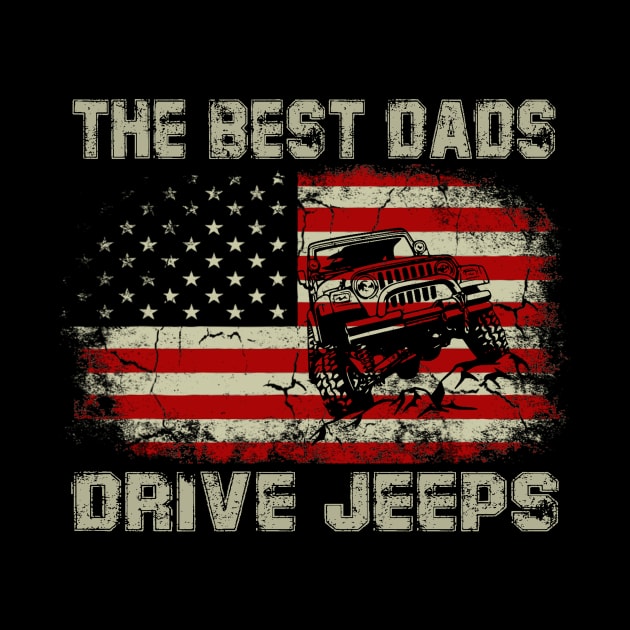 The Best Dads Drive Jeeps American Flag Jeep by Jane Sky