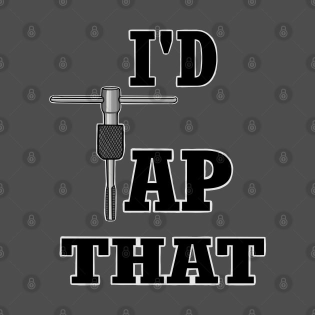 I'd tap that, thread tap by Ugga Dugga Designs