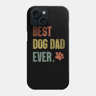 Mens Best Dog Dad Ever T Shirt Funny Fathers Day Hilarious Graphic Puppy Tee Guy Phone Case