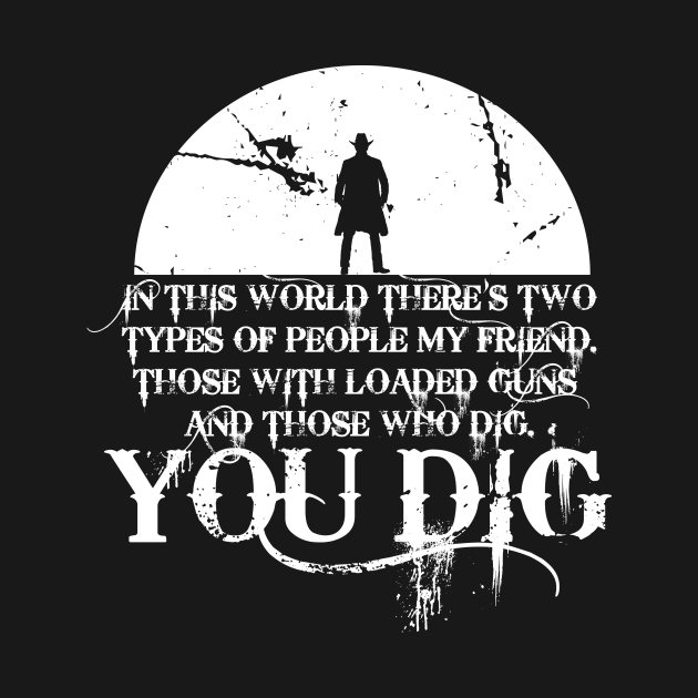 Disover you dig - The Good The Bad And The Ugly - T-Shirt