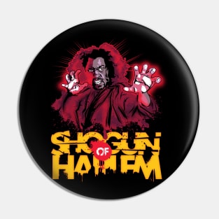 Shogun of Harlem Pin